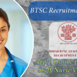 BTSC Recruitment 2025: Apply Online for 11,389 Staff Nurse Vacancies