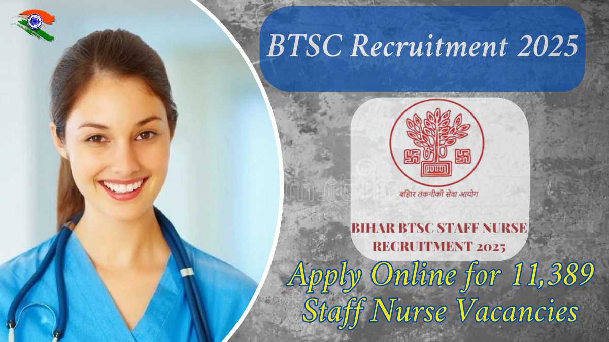 BTSC Recruitment 2025: Apply Online for 11,389 Staff Nurse Vacancies
