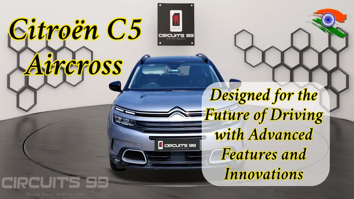 Citroën C5 Aircross: Designed for the Future of Driving with Advanced Features and Innovations